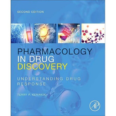 Pharmacology in Drug Discovery and Development - 2nd Edition by  Terry Kenakin (Paperback)