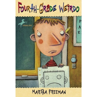 Fourth Grade Weirdo - by  Martha Freeman (Paperback)