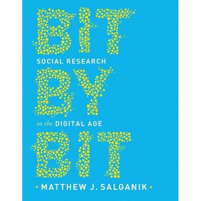 Bit by Bit - by  Matthew J Salganik (Paperback)