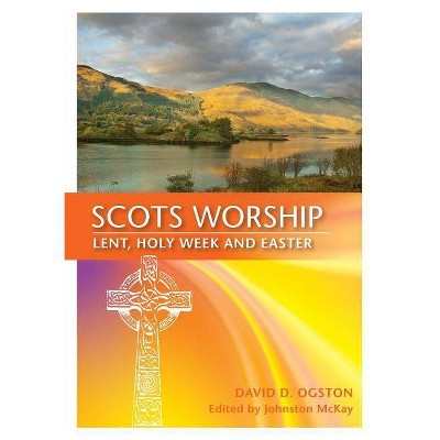 Scots Worship - by  David Ogston (Paperback)