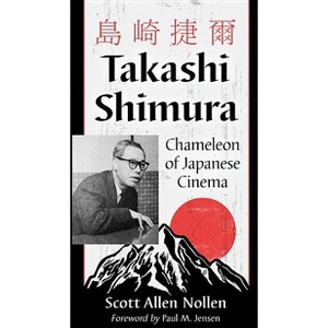 Takashi Shimura - by  Scott Allen Nollen (Paperback) - 1 of 1