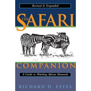 The Safari Companion - by  Richard D Estes (Paperback) - 1 of 1