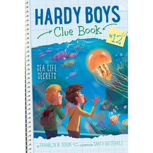 Sea Life Secrets - (Hardy Boys Clue Book) by  Franklin W Dixon (Paperback) - 1 of 1