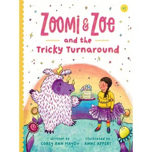 Zoomi and Zoe and the Tricky Turnaround - by  Corey Ann Haydu (Hardcover) - 1 of 1