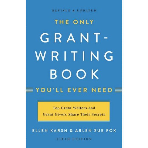 The Only Grant-writing Book You&rsquo;ll Ever Need - 5th Edition By 