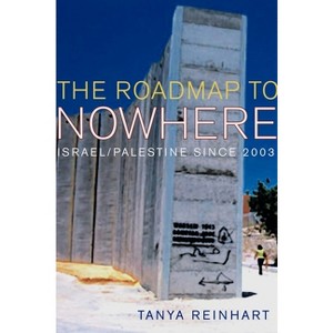 The Road Map to Nowhere - by  Tanya Reinhart (Paperback) - 1 of 1