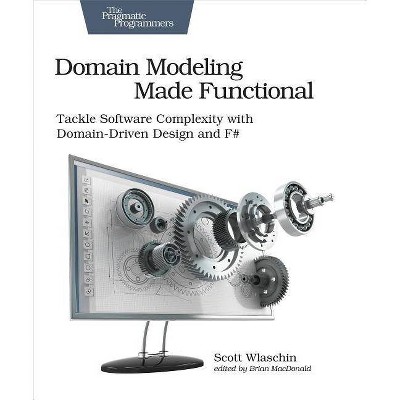 Domain Modeling Made Functional - by  Scott Wlaschin (Paperback)