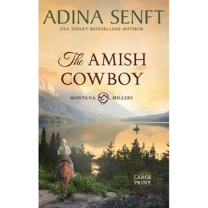 The Amish Cowboy (Large Print Hardcover) - (Amish Cowboys of Montana) by  Adina Senft - 1 of 1