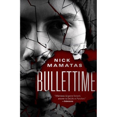 Bullettime - by  Nick Mamatas (Paperback)