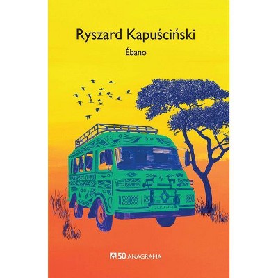 Ebano - by  Ryszard Kapuscinski (Paperback)