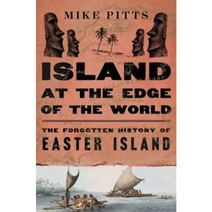 Island at the Edge of the World - by  Mike Pitts (Hardcover) - 1 of 1