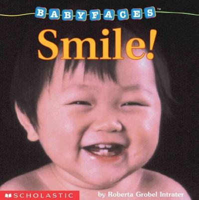 Smile! (Baby Faces Board Book), 2 - by  Roberta Grobel Intrater