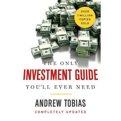 The Only Investment Guide You'll Ever Need - 2nd Edition by  Andrew Tobias (Paperback)