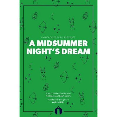 A Midsummer Night's Dream (Lighthouse Plays) - by  Andrew Biliter & William Shakespeare (Paperback)