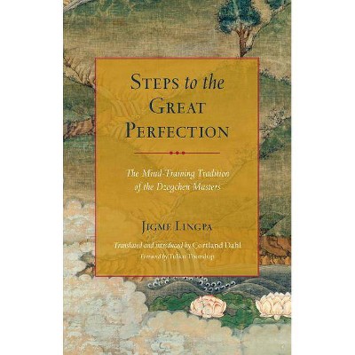 Steps to the Great Perfection - by  Jigme Lingpa (Paperback)