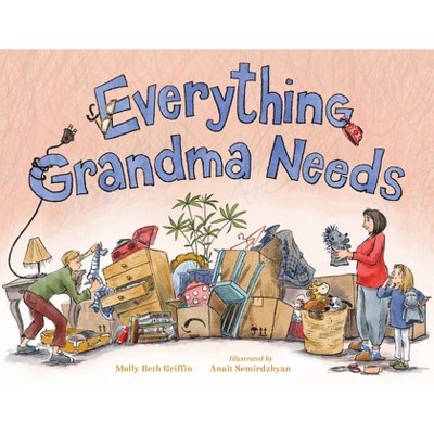 Everything Grandma Needs - by  Molly Griffin (Hardcover)
