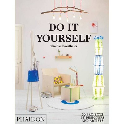 Do It Yourself - by  Thomas Bärnthaler (Hardcover)