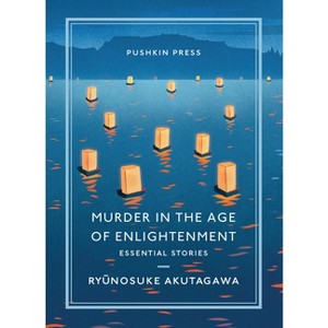 Murder in the Age of Enlightenment - (Essential Stories) by  Ryunosuke Akutagawa (Paperback) - 1 of 1