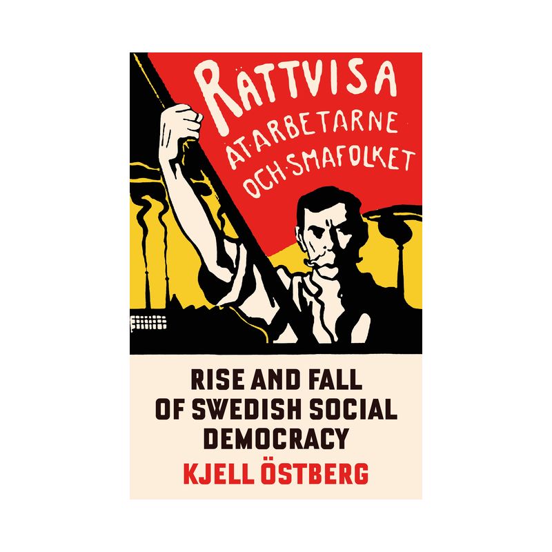 The Rise and Fall of Swedish Social Democracy - by  Kjell Ostbjerg (Paperback), 1 of 2