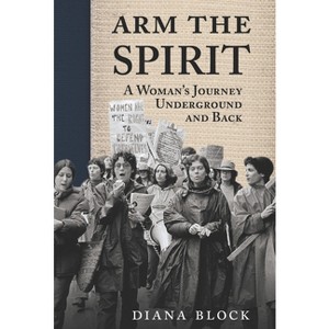 Arm the Spirit - by  Diana Block (Paperback) - 1 of 1