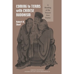 Coming to Terms with Chinese Buddhism - (Kuroda Studies in East Asian Buddhism) by  Robert H Sharf (Paperback) - 1 of 1