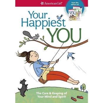 Your Happiest You - (American Girl(r) Wellbeing) by  Judy Woodburn (Paperback)