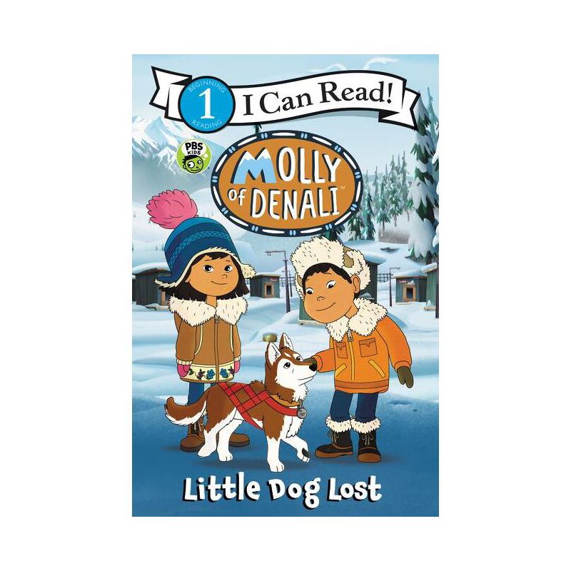 Molly of Denali: Little Dog Lost - (I Can Read Level 1) by  Wgbh Kids (Paperback), 1 of 2