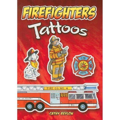 Firefighters Tattoos - (Dover Tattoos) by  Cathy Beylon (Mixed Media Product)