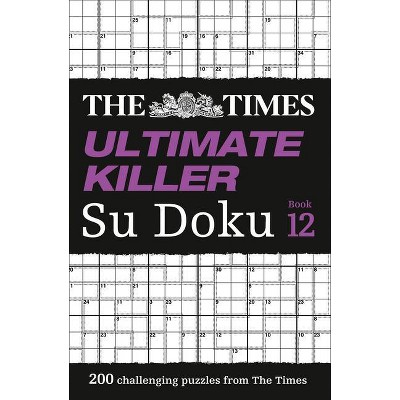 The Times Ultimate Killer Su Doku: Book 12 - by  The Times Mind Games (Paperback)