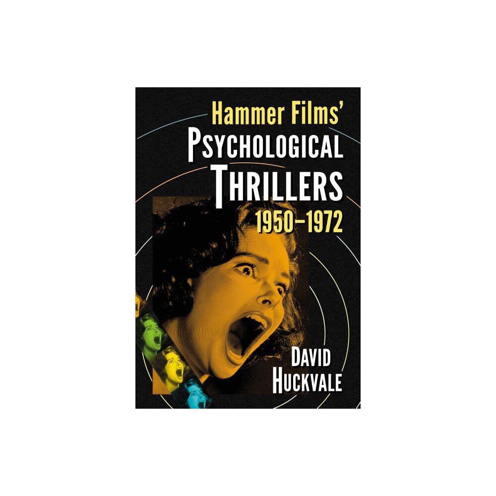 Hammer Films Psychological Thrillers, 1950-1972 - by David Huckvale (Paperback)