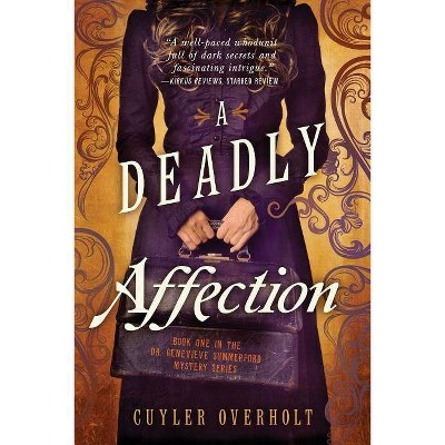  A Deadly Affection - (Dr. Genevieve Summerford Mystery) by  Cuyler Overholt (Paperback) 