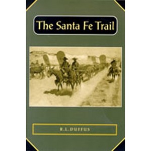 The Santa Fe Trail - (Historians of the Frontier and American West) by  R L Duffus (Paperback) - 1 of 1