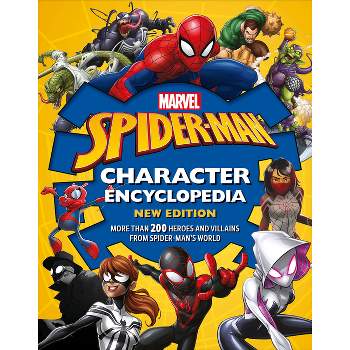 Marvel Spider-Man Character Encyclopedia New Edition - by  Melanie Scott (Hardcover)