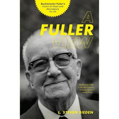 A Fuller View - by  L Steven Sieden (Paperback)