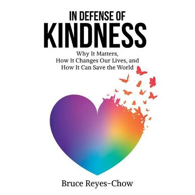 In Defense of Kindness - by  Bruce Reyes-Chow (Paperback)