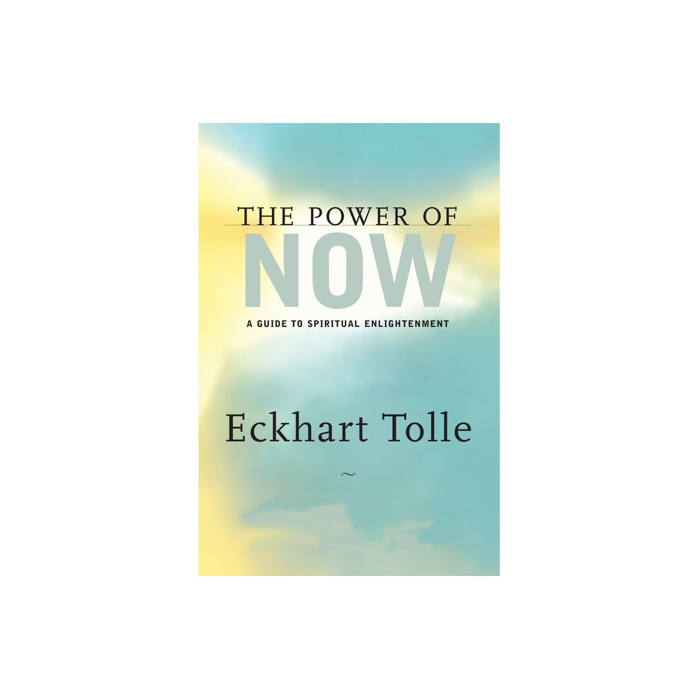The Power of Now - by Eckhart Tolle (Hardcover)