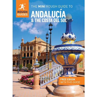 The Mini Rough Guide to Andalucia and the Costa del Sol: Travel Guide with eBook - (Mini Rough Guides) by  Rough Guides (Paperback)