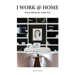 I Work @ Home - by  Bridget Vranckx (Hardcover) - 1 of 1