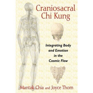 Craniosacral CHI Kung - by  Mantak Chia & Joyce Thom (Paperback) - 1 of 1