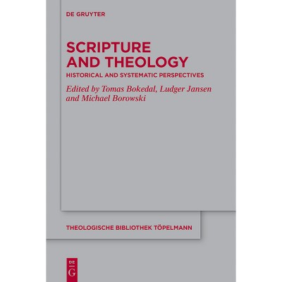 Scripture and Theology - (Theologische Bibliothek Töpelmann) by  Tomas Bokedal & Ludger Jansen & Michael Borowski (Paperback)