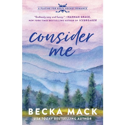 Consider Me - (Playing for Keeps) by  Becka Mack (Paperback)