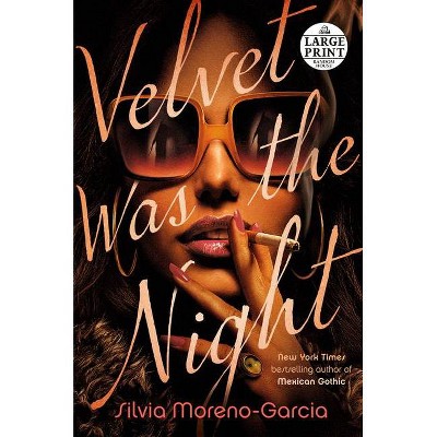 Velvet Was the Night - Large Print by  Silvia Moreno-Garcia (Paperback)