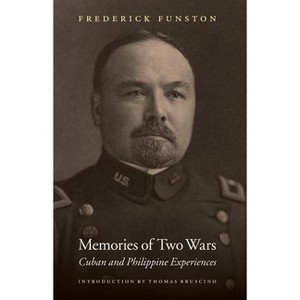 Memories of Two Wars - by  Frederick Funston (Paperback) - 1 of 1