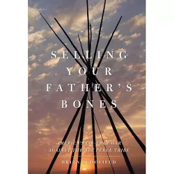 Selling Your Father's Bones - by  Brian Schofield (Paperback)