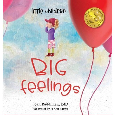 Little Children, BIG Feelings - by  Joan Ruddiman Edd (Hardcover)