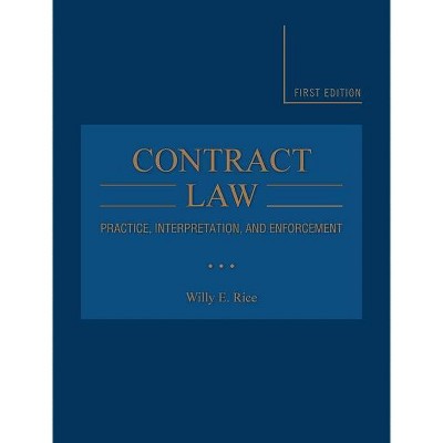 Contract Law - by  Willy E Rice (Hardcover)