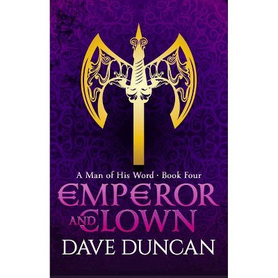 Emperor and Clown - (Man of His Word) by  Dave Duncan (Paperback)