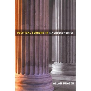 Political Economy in Macroeconomics - by  Allan Drazen (Paperback) - 1 of 1