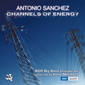 Antonio Sanchez - Channels Of Energy (CD) - 1 of 1