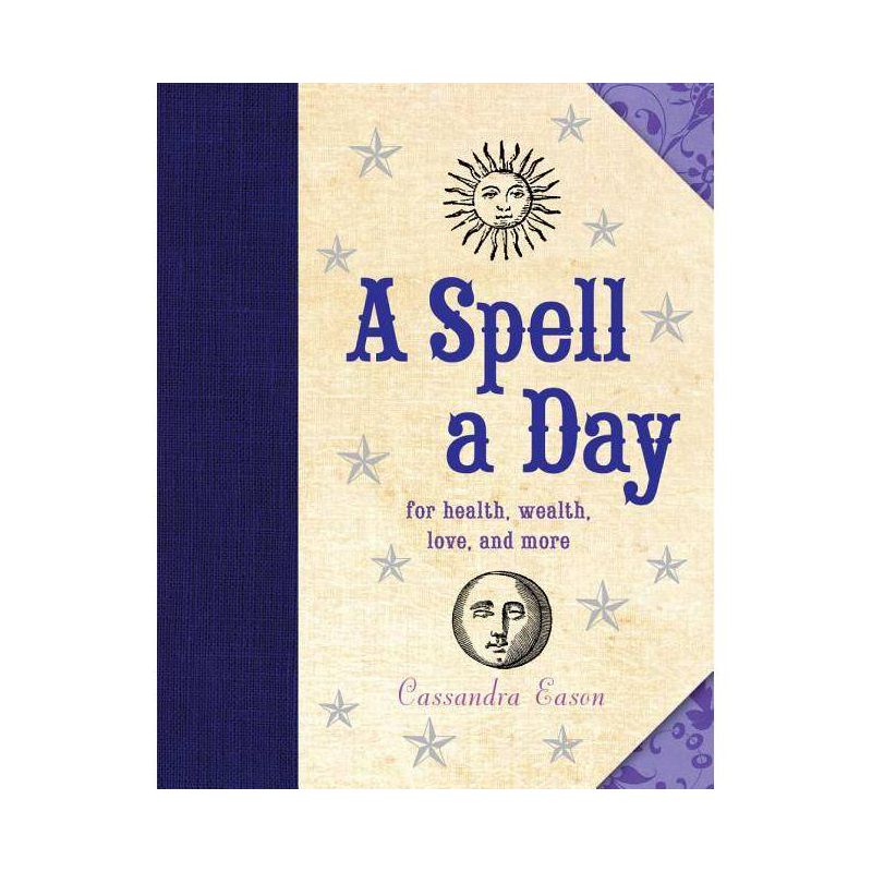 A Spell a Day - by Cassandra Eason (Hardcover), 1 of 2